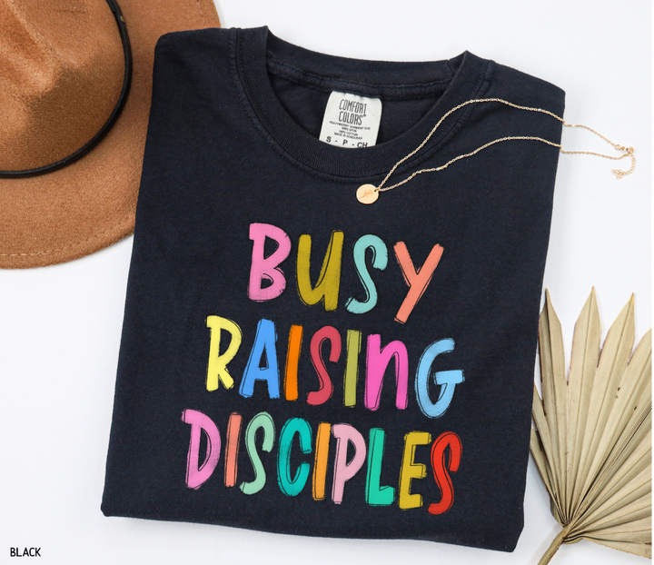 Busy Raising Disciples Comfort Colors T-Shirt