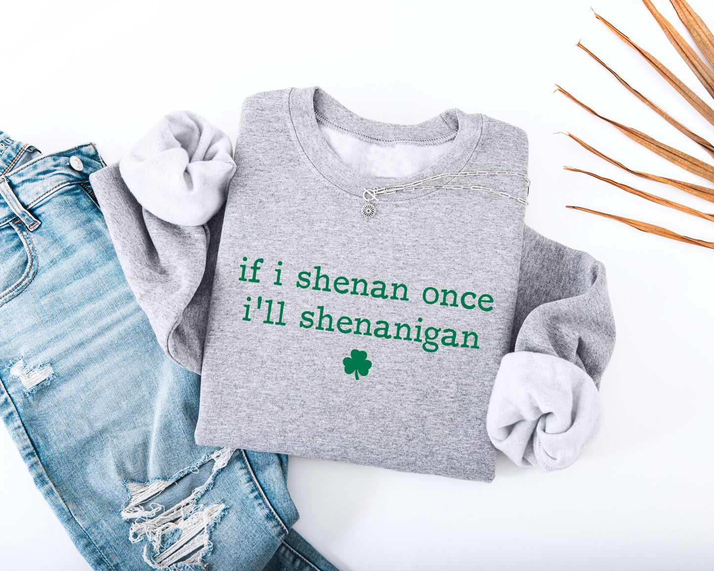I’ll Shenanigan Adult Sweatshirt