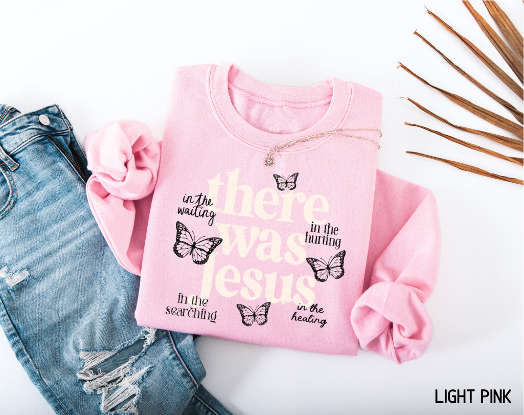 There Was Jesus Adult Sweatshirt