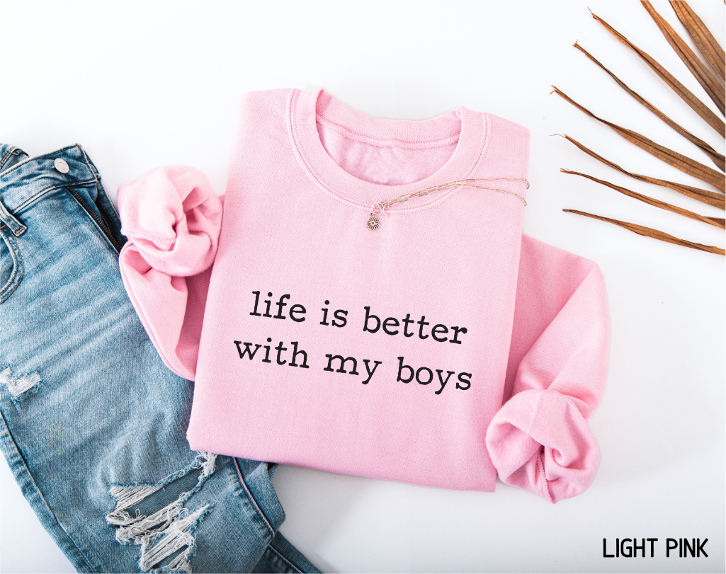 Life Is Better With My Boys Adult Sweatshirt