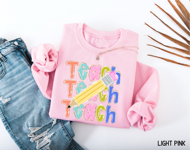 Teach Teach Teach Adult Sweatshirt