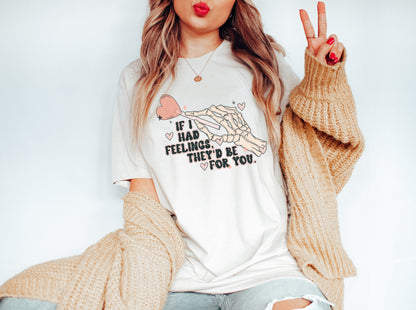 If I Had Feelings Adult T-shirt