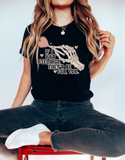 If I Had Feelings Adult T-shirt