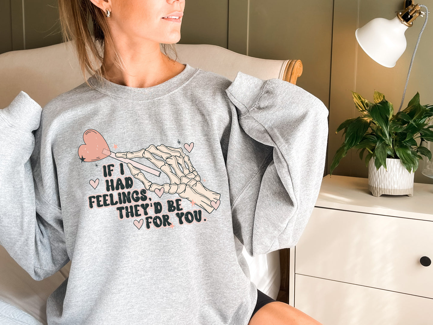 If I Had Feelings Adult Sweatshirt
