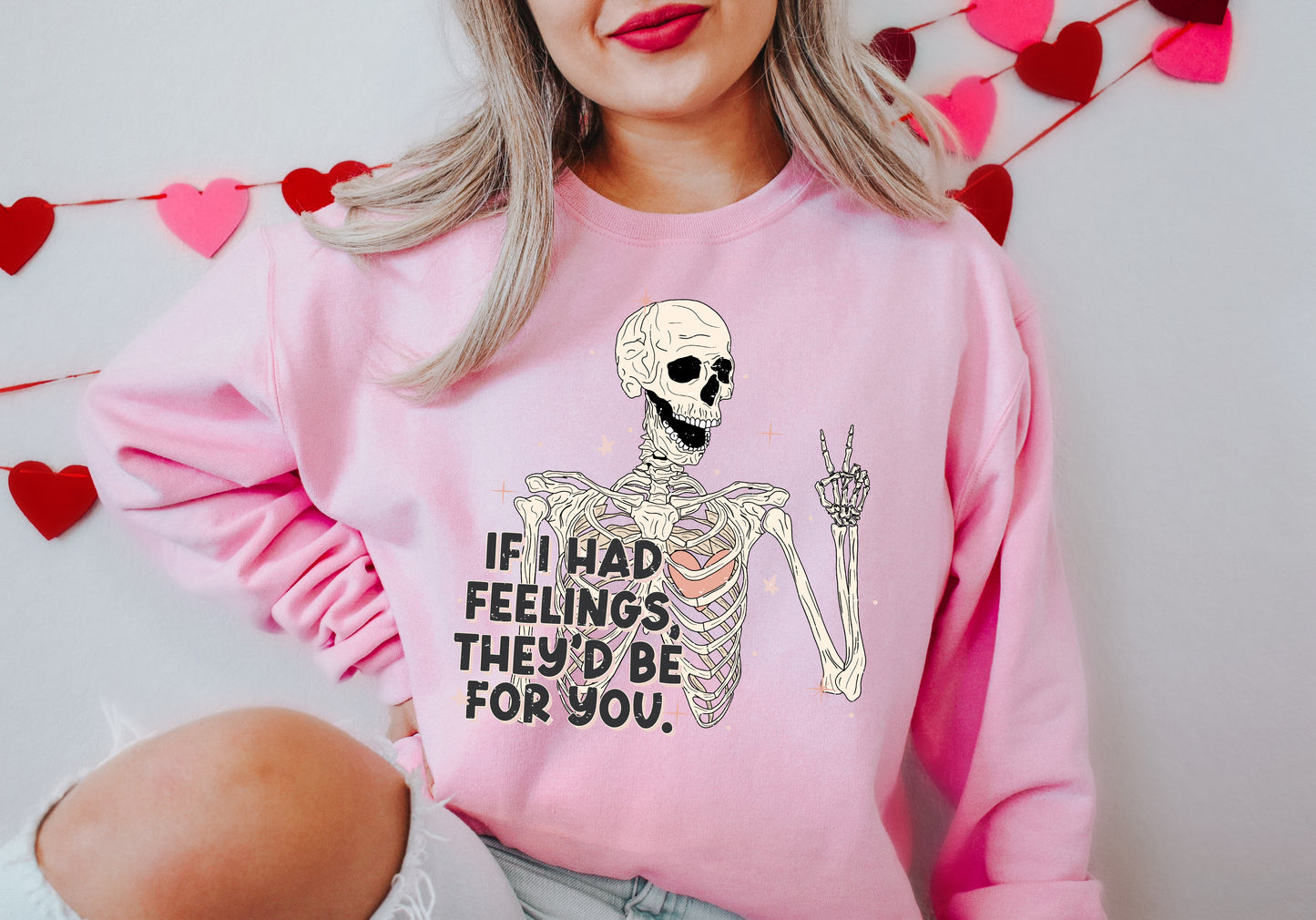 If I Had Feelings, They'd Be For You Adult Sweatshirt