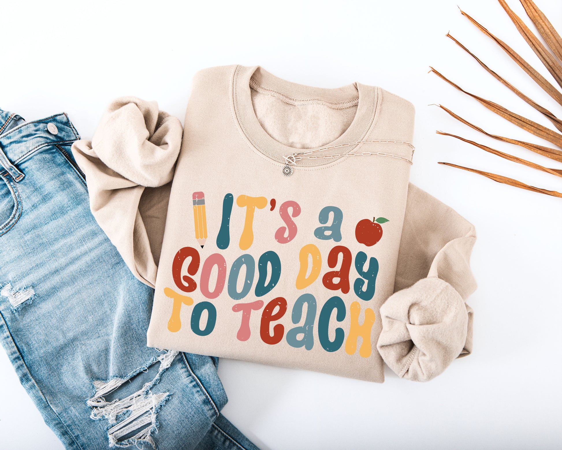 It's A Good Day to Teach Adult Sweatshirt