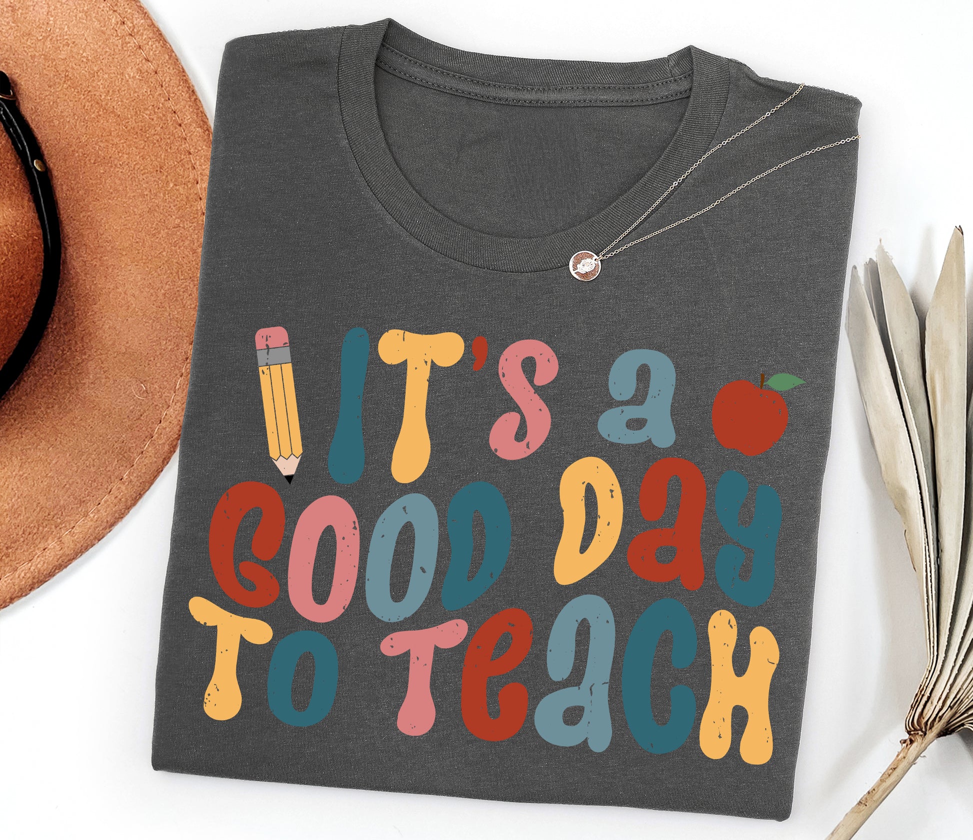 It's A Good Day to Teach Adult T-Shirt