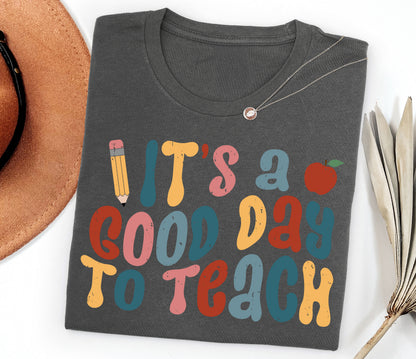 It's A Good Day to Teach Adult T-Shirt