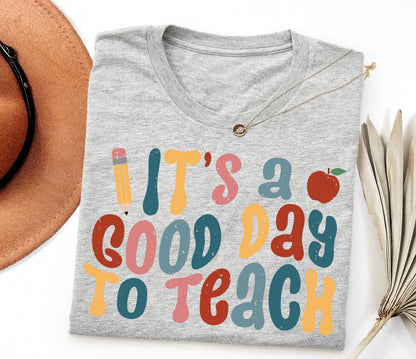It's A Good Day to Teach Adult T-Shirt
