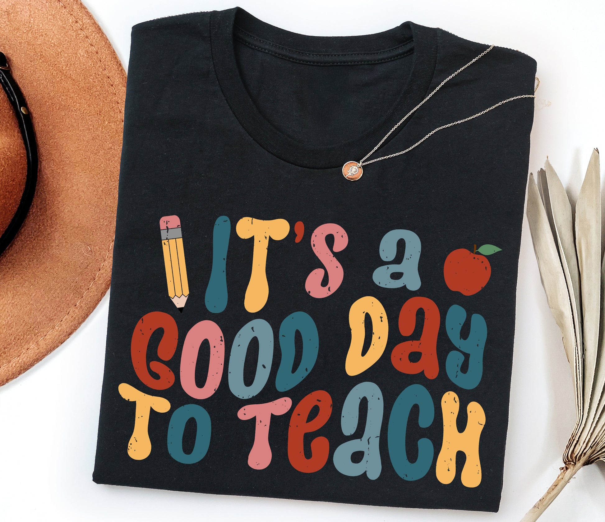 It's A Good Day to Teach Adult T-Shirt