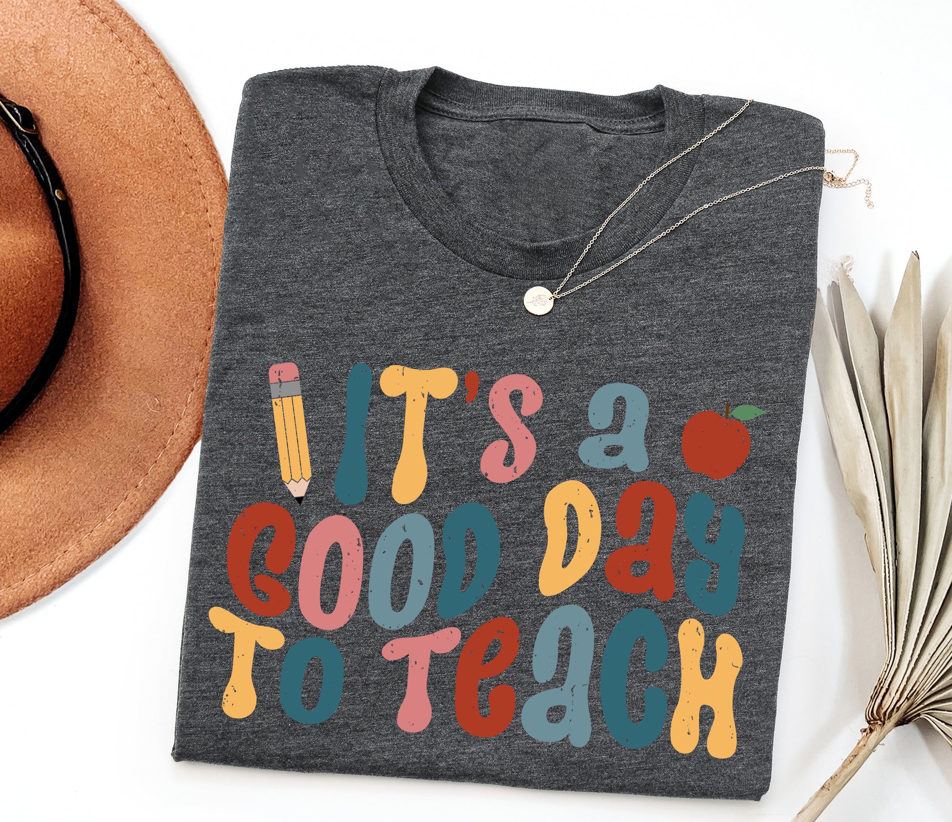 It's A Good Day to Teach Adult T-Shirt