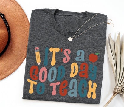 It's A Good Day to Teach Adult T-Shirt