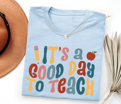 It's A Good Day to Teach Adult T-Shirt
