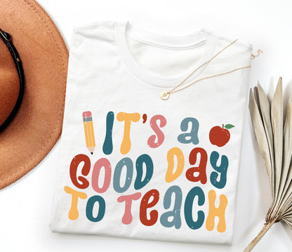 It's A Good Day to Teach Adult T-Shirt