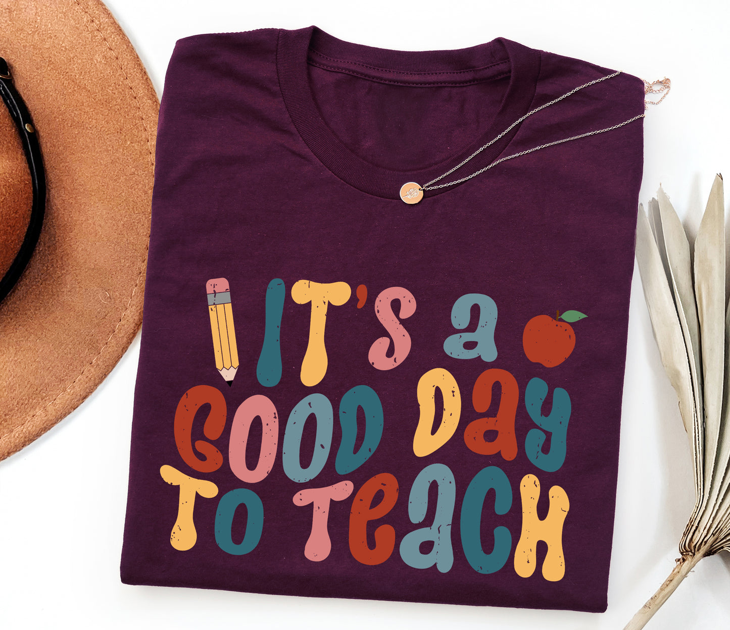 It's A Good Day to Teach Adult T-Shirt
