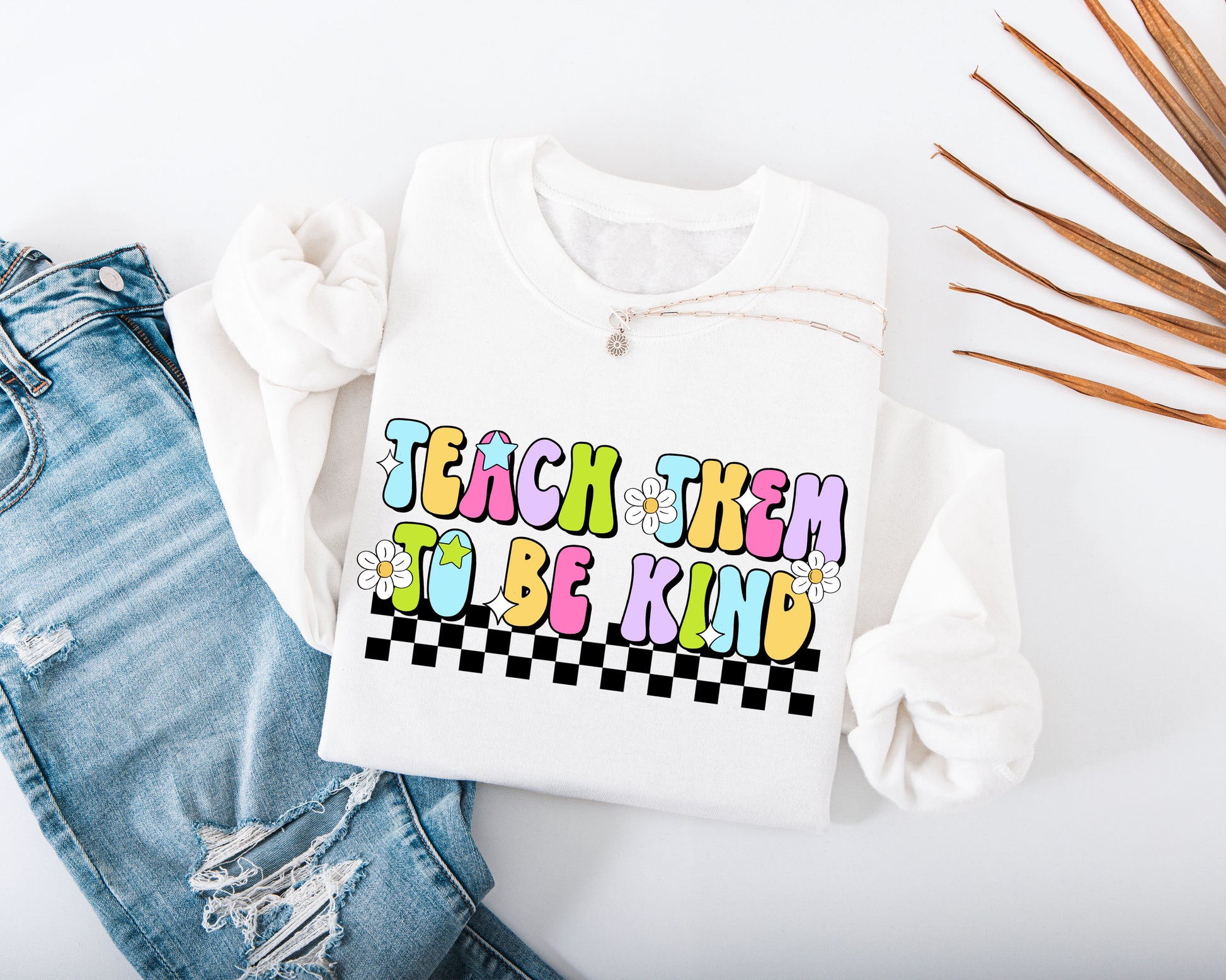 Teach Them to Be Kind Adult Sweatshirt