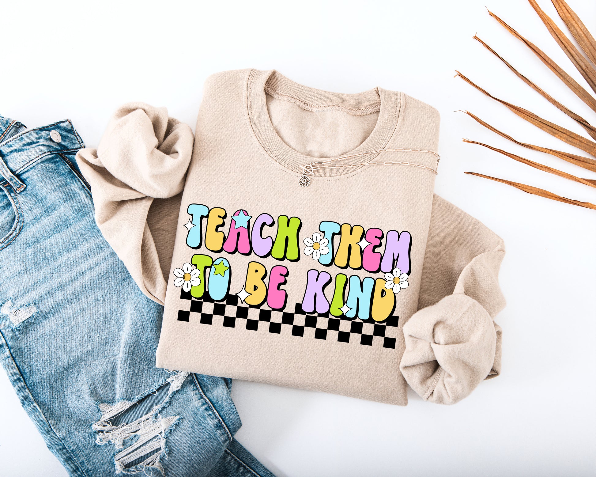 Teach Them to Be Kind Adult Sweatshirt