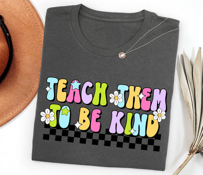 Teach Them To Be Kind Adult T-shirt