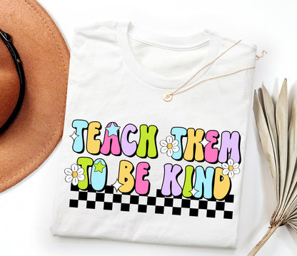 Teach Them To Be Kind Adult T-shirt
