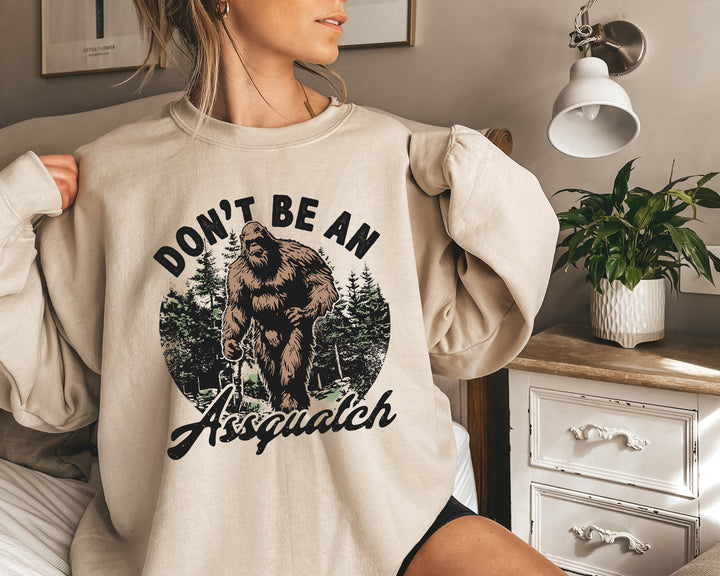 Don’t Be an Assquatch Adult Sweatshirt
