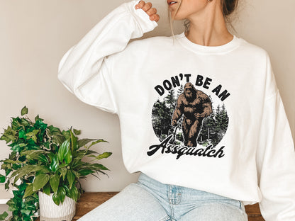 Don’t Be an Assquatch Adult Sweatshirt