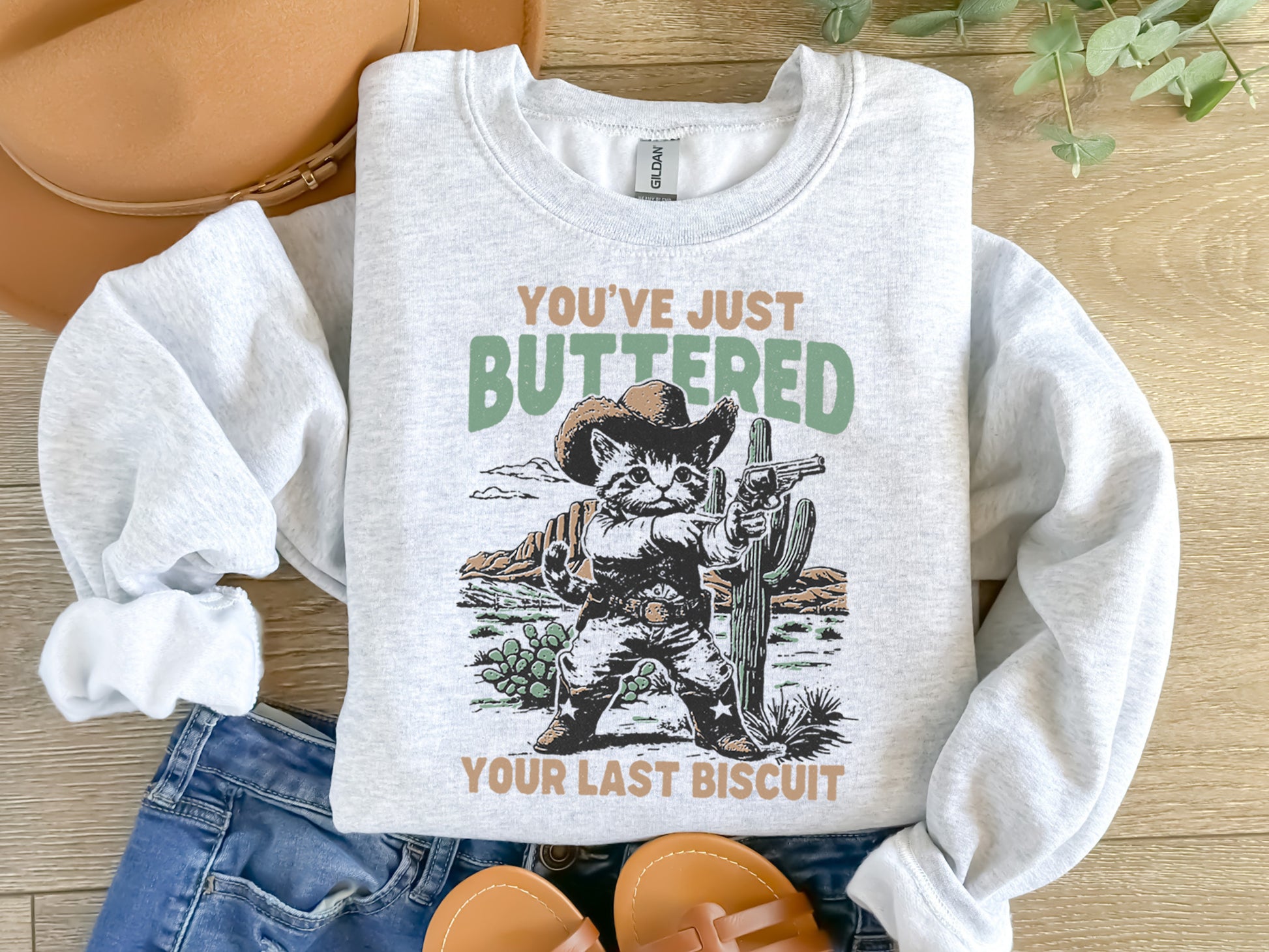 You’ve Just Buttered Your Last Biscuit Adult Sweatshirt