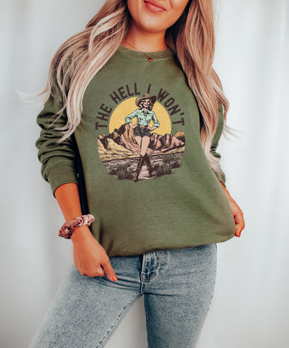 The Hell I Won't Adult Sweatshirt