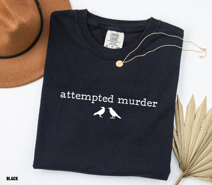 Funny Attempted Murder Comfort Colors Adult T-shirt