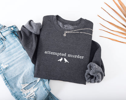 Attempted Murder Adult Sweatshirt