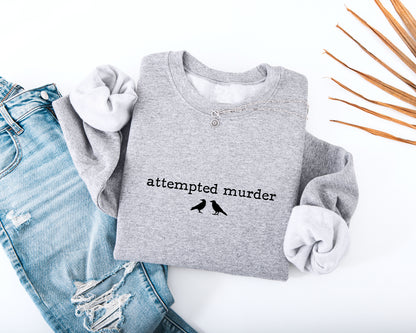 Attempted Murder Adult Sweatshirt