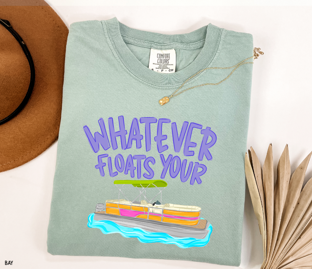 Whatever Floats Your Boat Comfort Colors T-Shirt