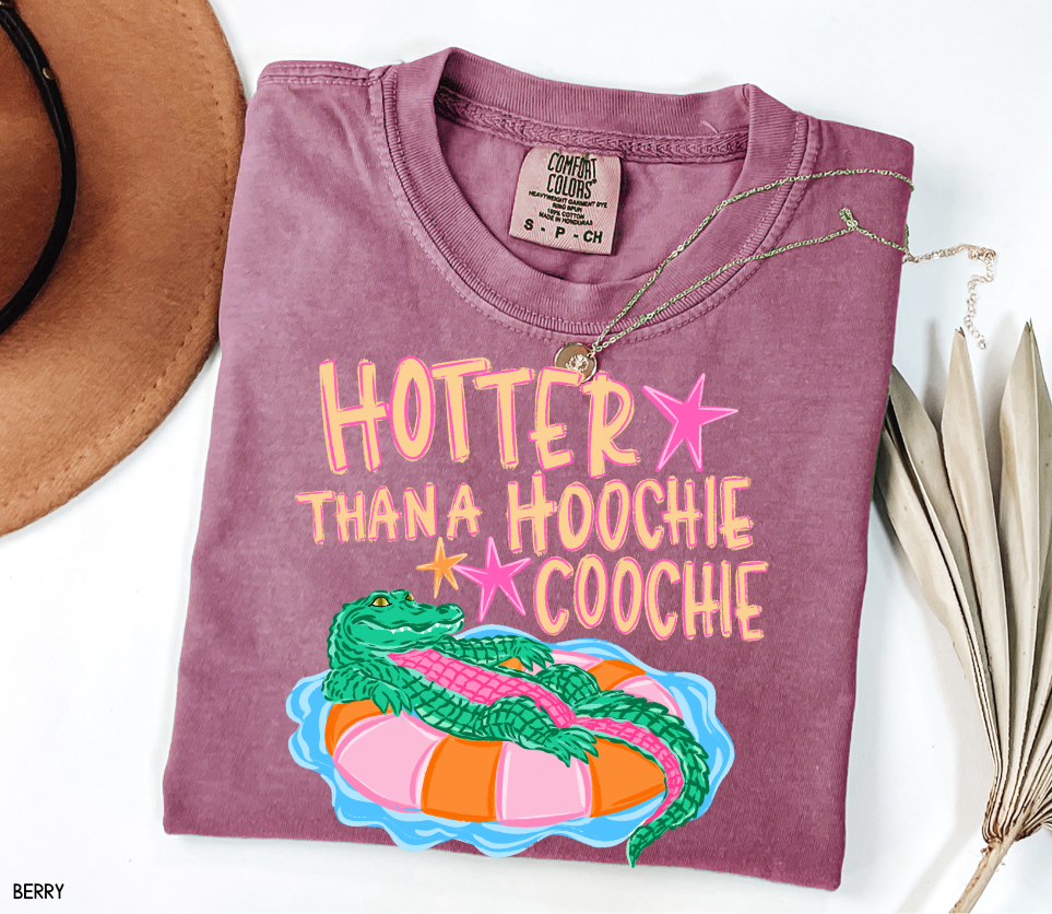 Hotter Than A Hoochie Coochie Comfort Colors T-Shirt