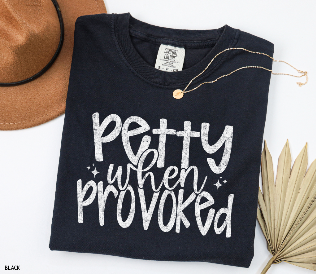 Petty When Provoked Adult Comfort Colors T-Shirt