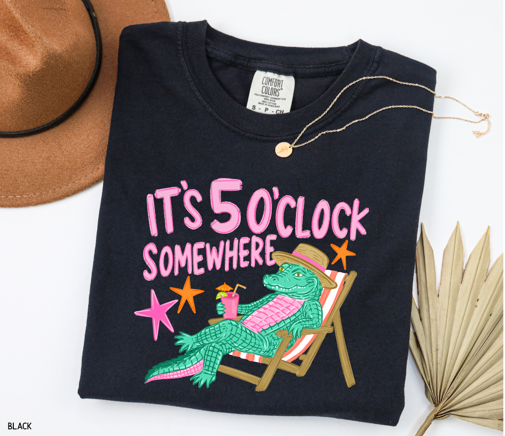 It's 5 O'Clock Somewhere Adult Comfort Colors T-Shirt