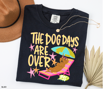 The Dog Days Are Over Comfort Colors T-Shirt
