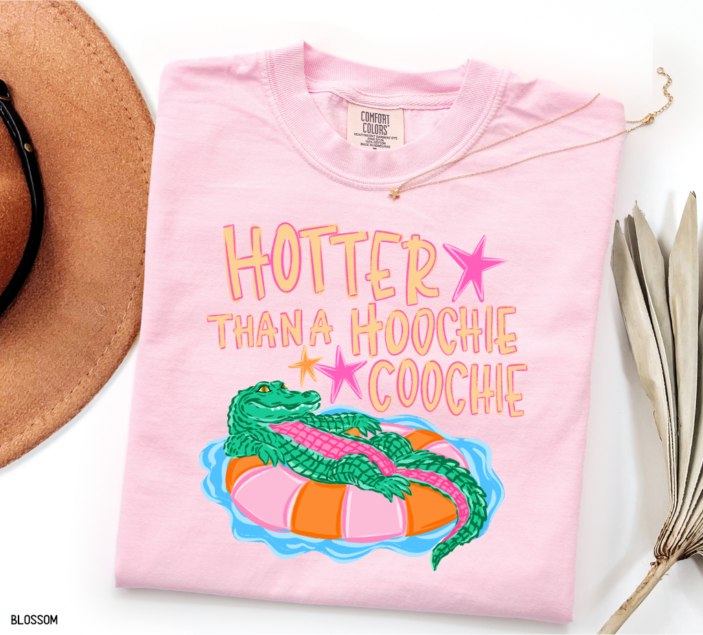 Hotter Than A Hoochie Coochie Comfort Colors T-Shirt