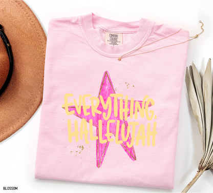 Everything. Hallelujah Comfort Colors T-Shirt