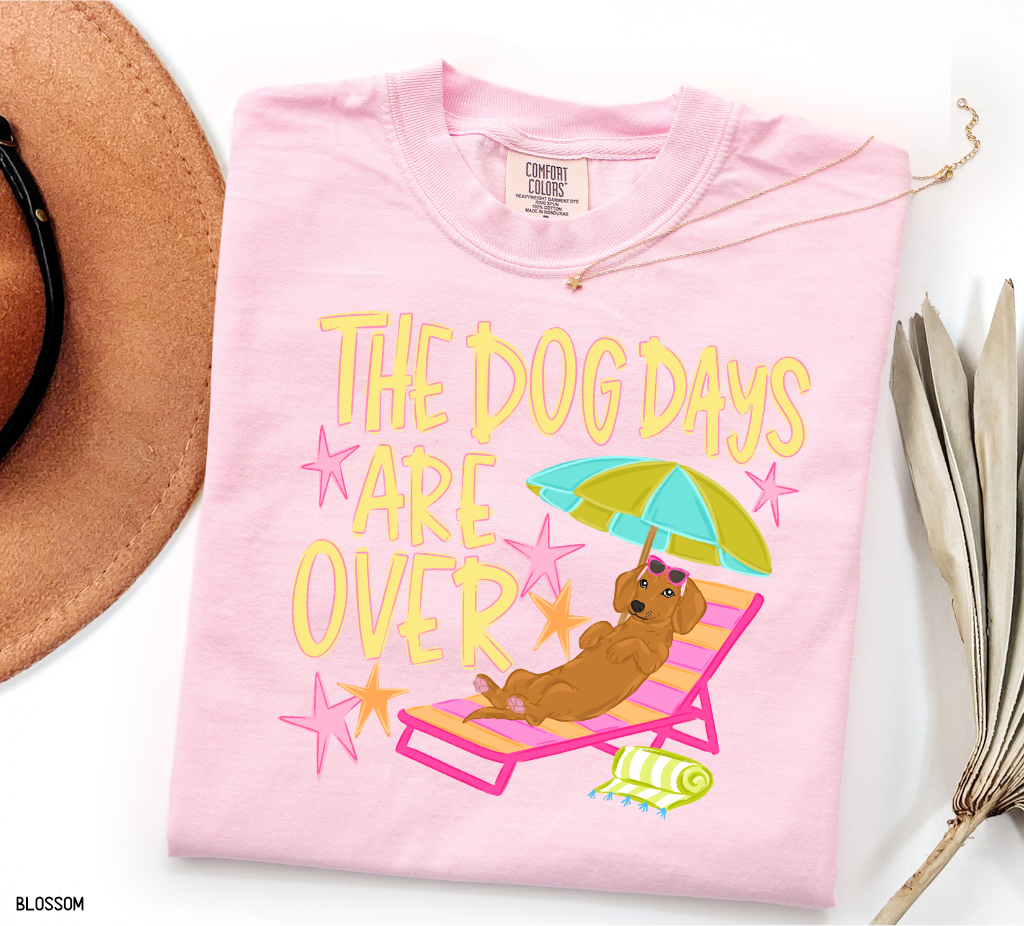 The Dog Days Are Over Comfort Colors T-Shirt