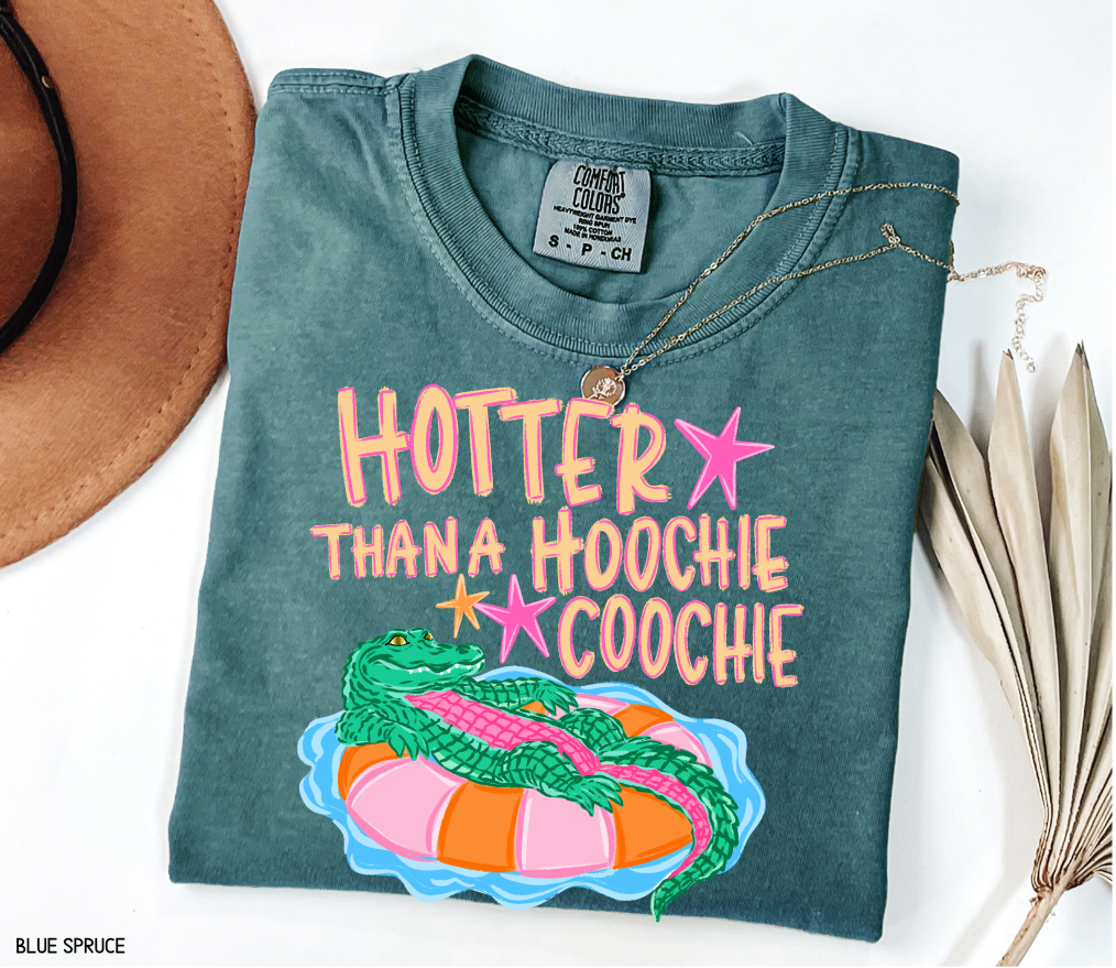 Hotter Than A Hoochie Coochie Comfort Colors T-Shirt