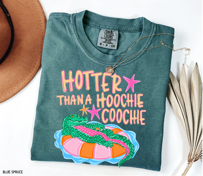 Hotter Than A Hoochie Coochie Comfort Colors T-Shirt