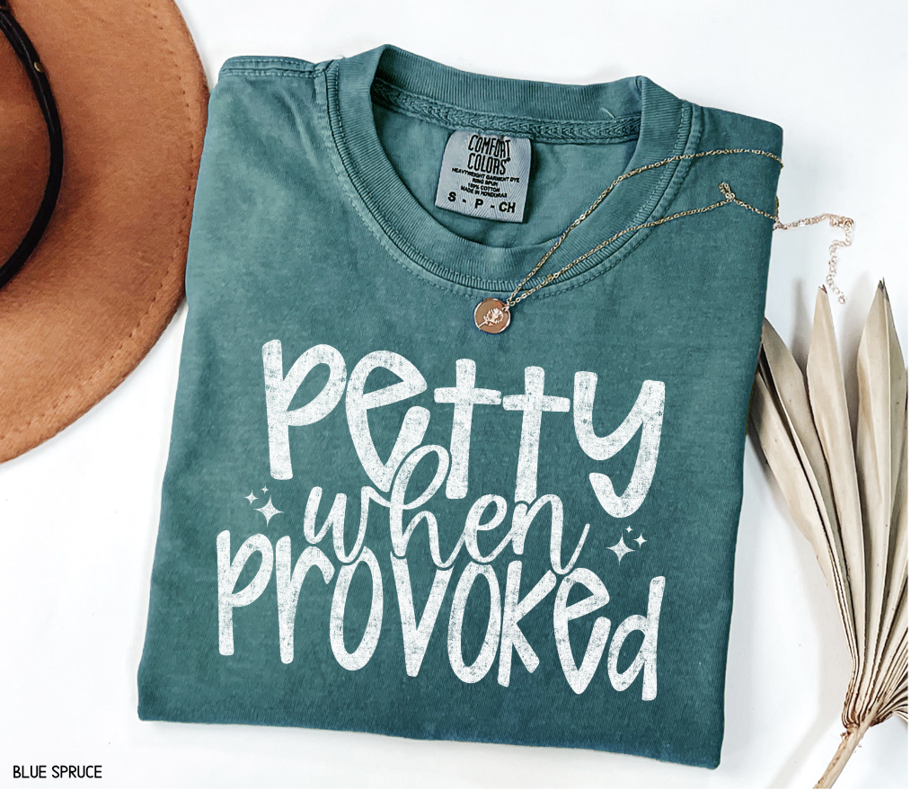 Petty When Provoked Adult Comfort Colors T-Shirt