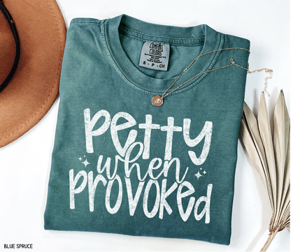 Petty When Provoked Adult Comfort Colors T-Shirt
