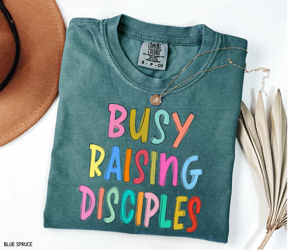Busy Raising Disciples Comfort Colors T-Shirt