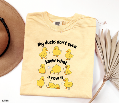 My Ducks Don't Even Know What a Row Is Adult Comfort Colors T-Shirt