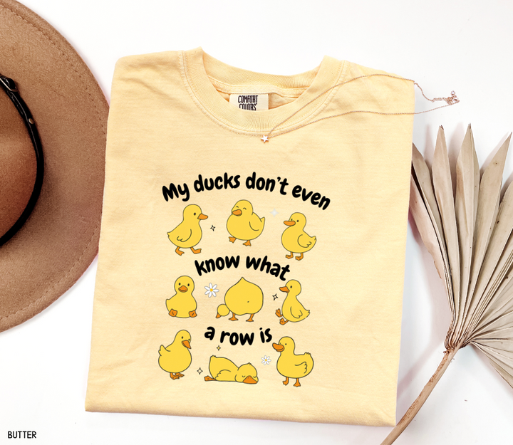 My Ducks Don't Even Know What a Row Is Adult Comfort Colors T-Shirt