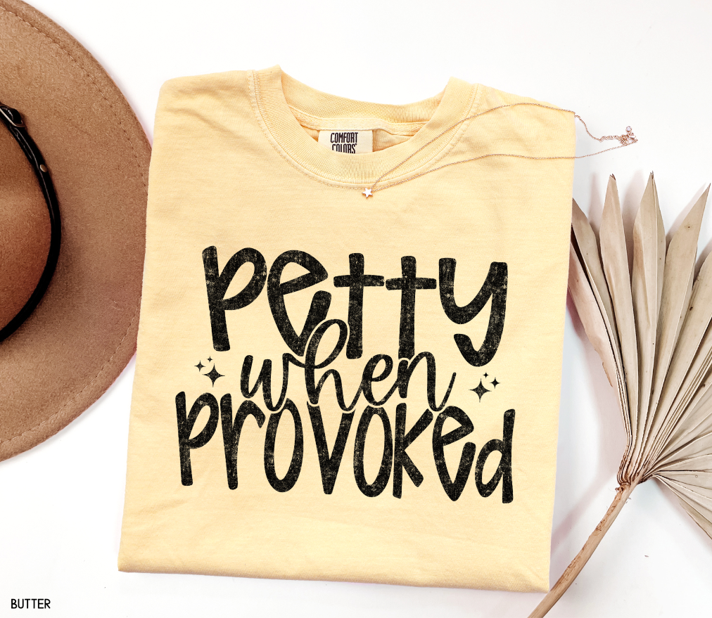 Petty When Provoked Adult Comfort Colors T-Shirt