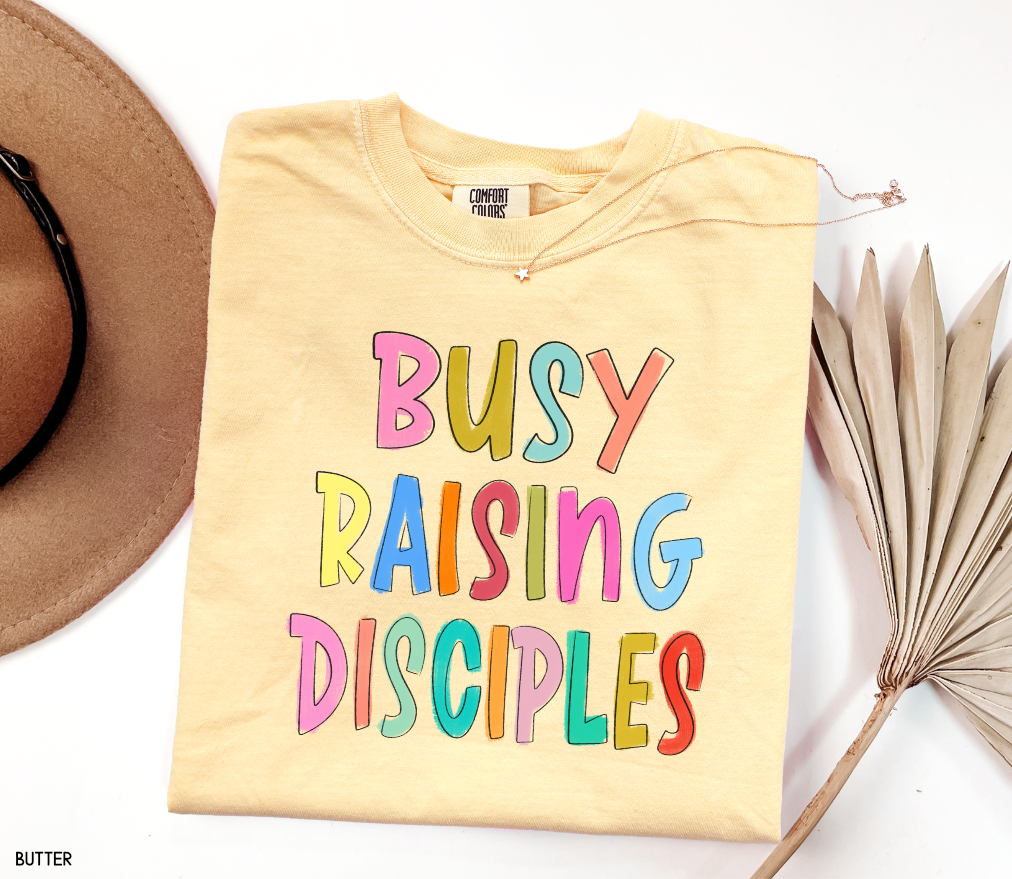 Busy Raising Disciples Comfort Colors T-Shirt