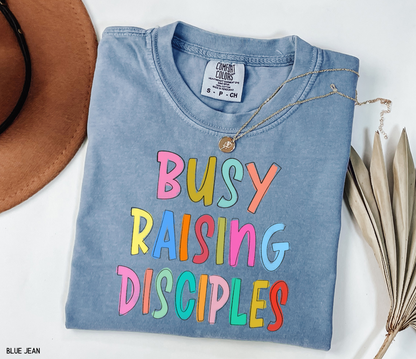 Busy Raising Disciples Comfort Colors T-Shirt