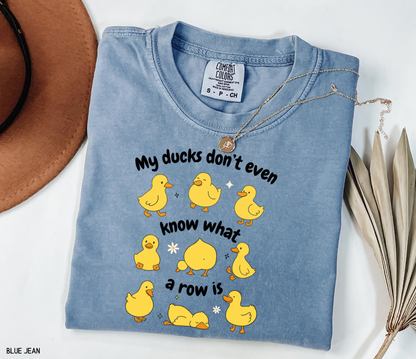 My Ducks Don't Even Know What a Row Is Adult Comfort Colors T-Shirt