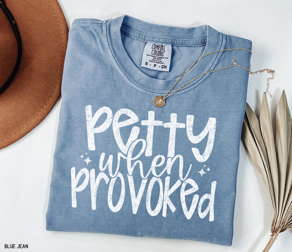 Petty When Provoked Adult Comfort Colors T-Shirt